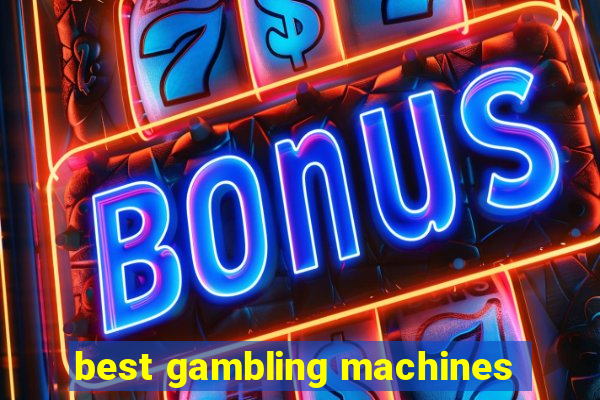 best gambling machines