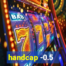 handcap -0.5