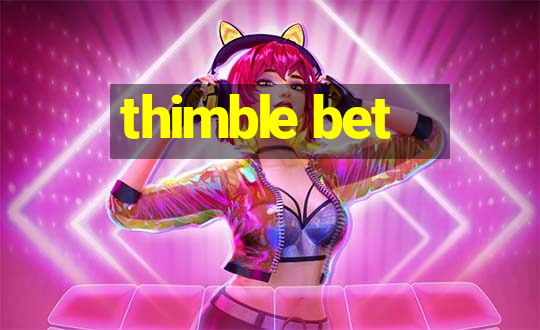 thimble bet