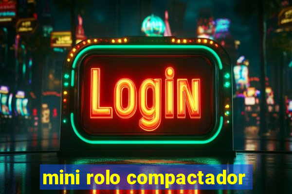 mini rolo compactador