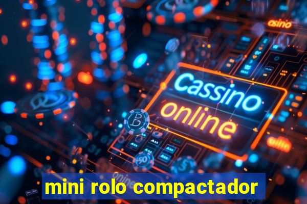 mini rolo compactador