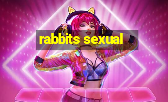 rabbits sexual