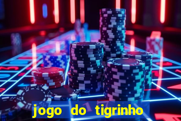 jogo do tigrinho bet 365