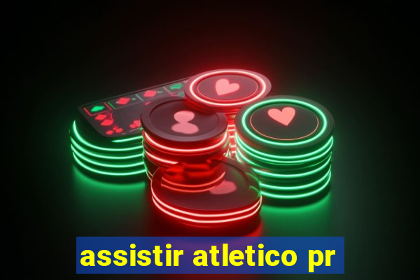 assistir atletico pr