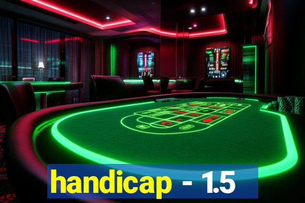 handicap - 1.5