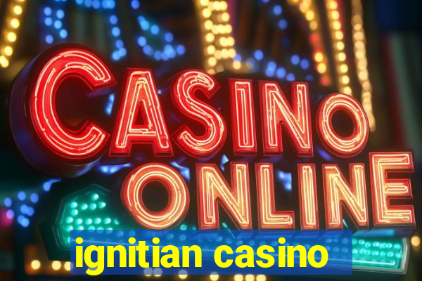 ignitian casino