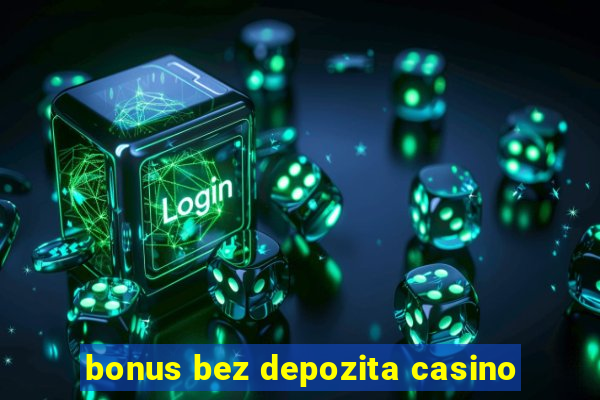 bonus bez depozita casino