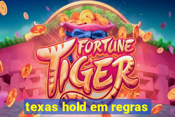 texas hold em regras