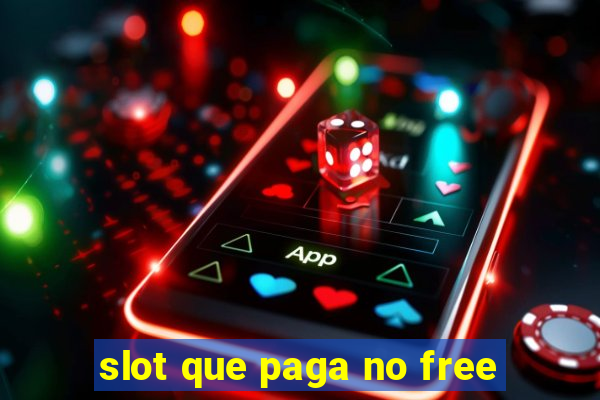 slot que paga no free