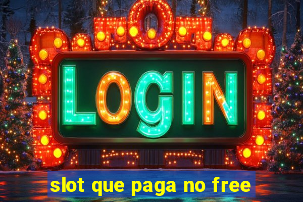 slot que paga no free