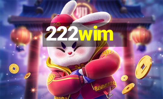 222wim