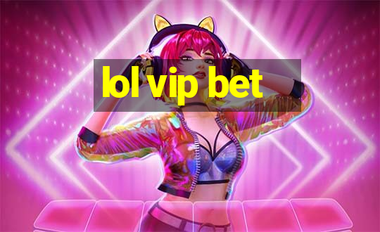 lol vip bet