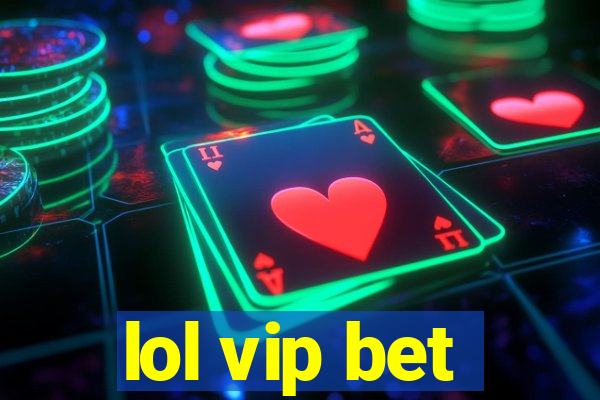 lol vip bet