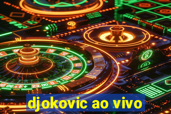 djokovic ao vivo