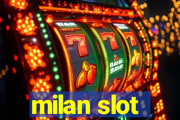 milan slot