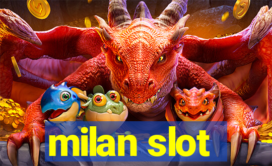 milan slot