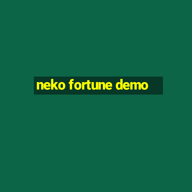 neko fortune demo