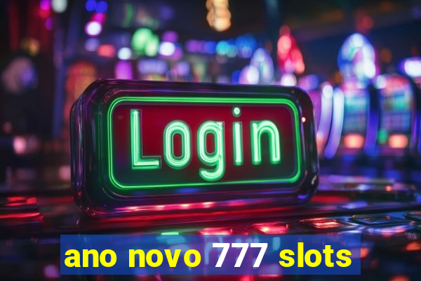 ano novo 777 slots