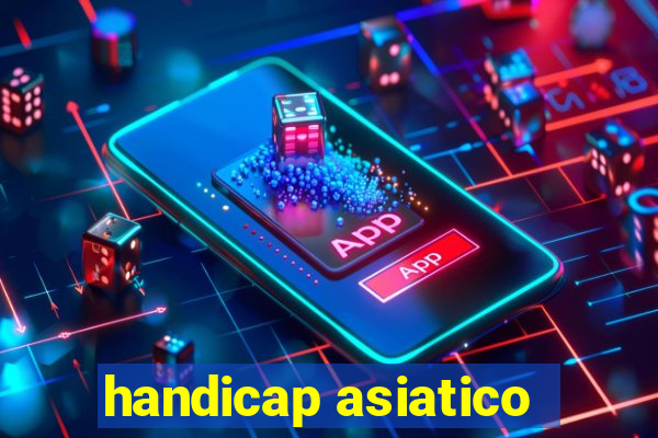 handicap asiatico