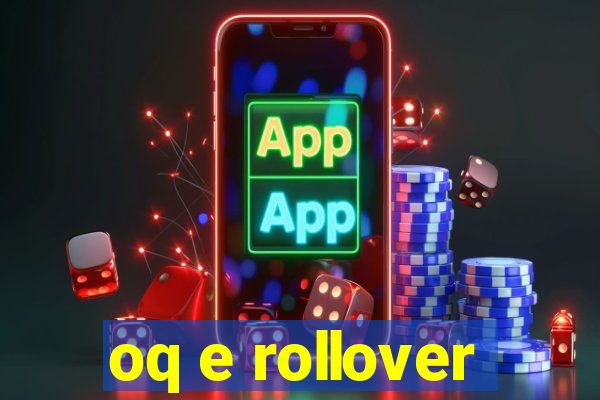 oq e rollover