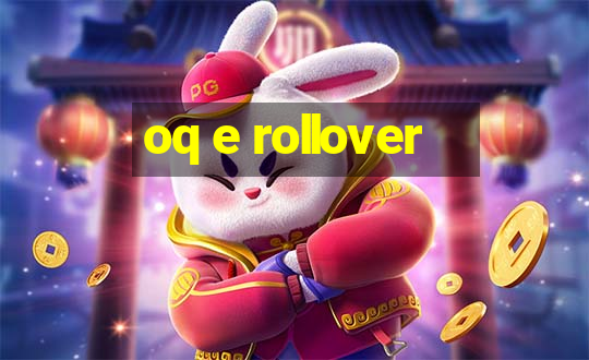 oq e rollover