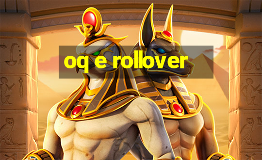 oq e rollover