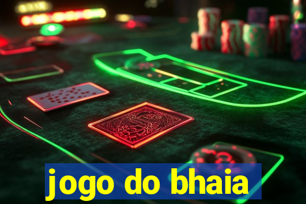 jogo do bhaia