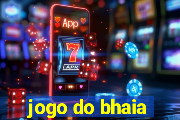 jogo do bhaia