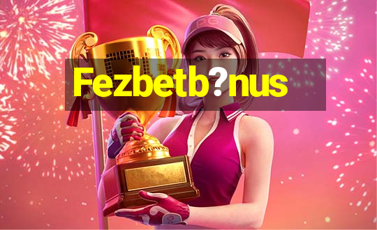 Fezbetb?nus