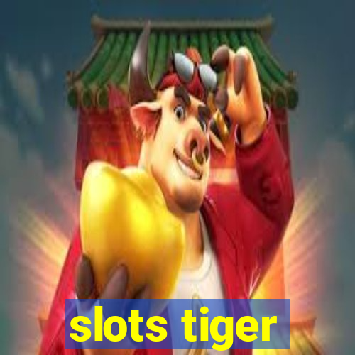 slots tiger