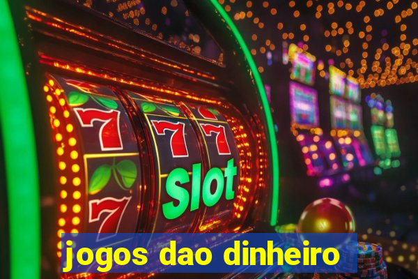 jogos dao dinheiro