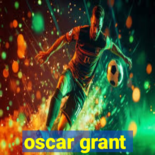 oscar grant