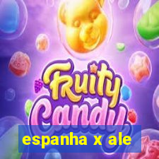 espanha x ale