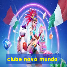 clube novo mundo