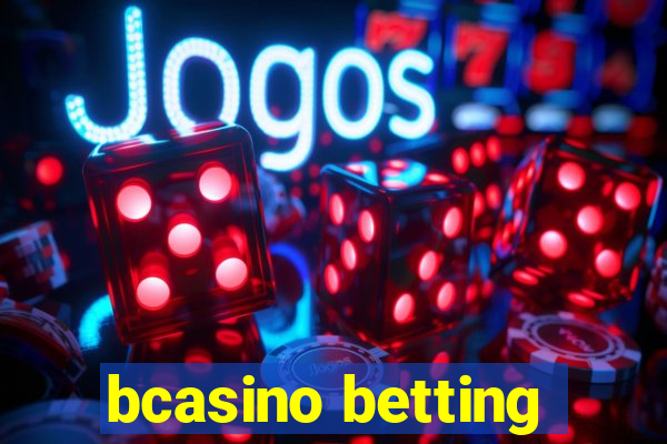 bcasino betting