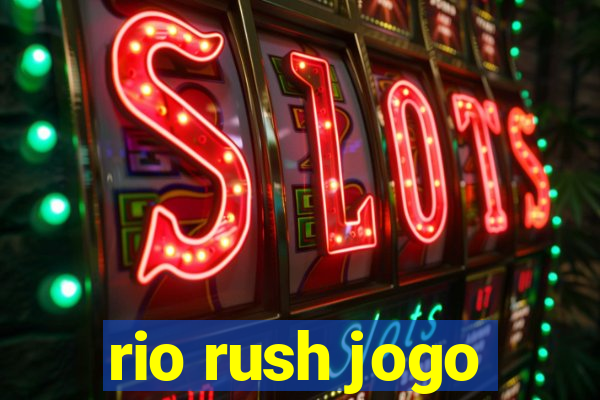 rio rush jogo