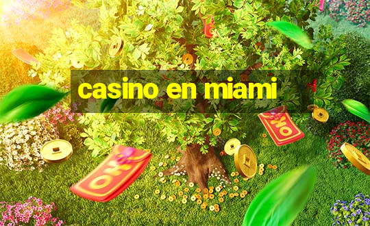 casino en miami