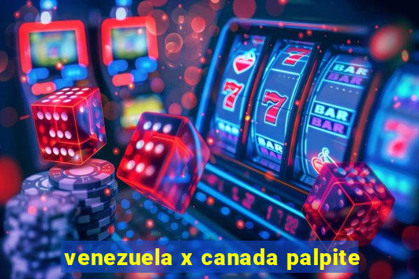 venezuela x canada palpite