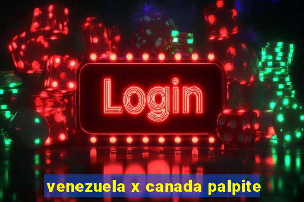 venezuela x canada palpite