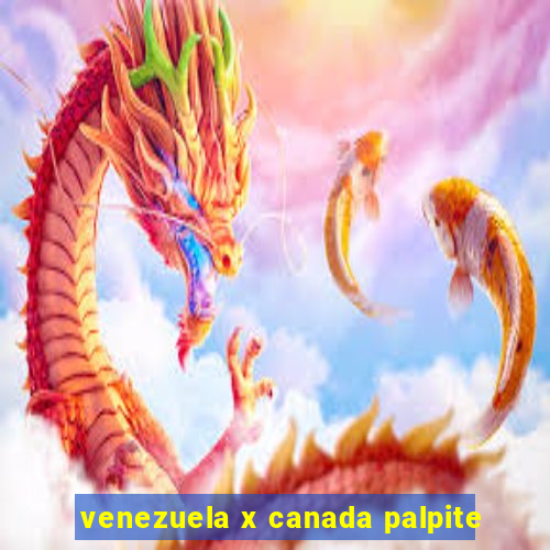 venezuela x canada palpite