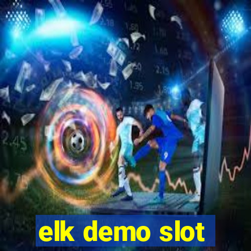 elk demo slot