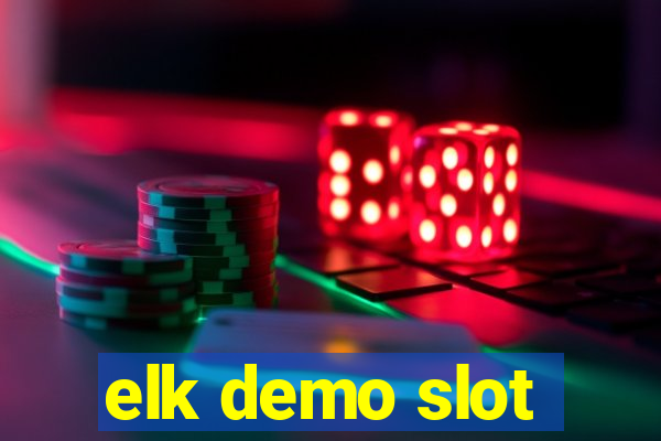 elk demo slot