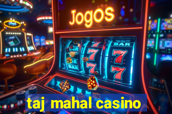 taj mahal casino