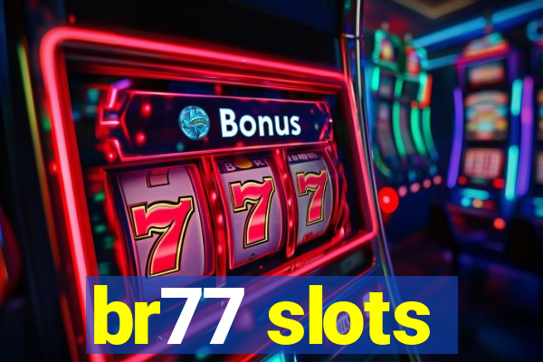 br77 slots