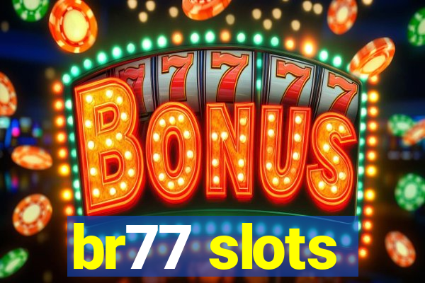 br77 slots