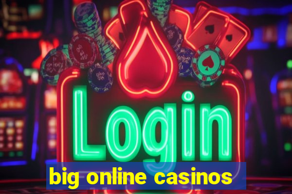 big online casinos