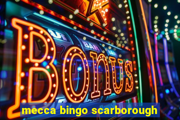 mecca bingo scarborough