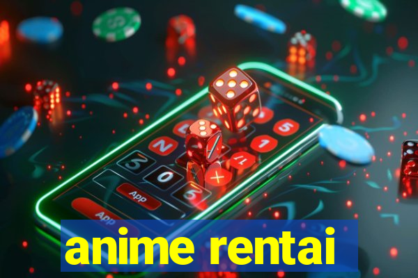 anime rentai