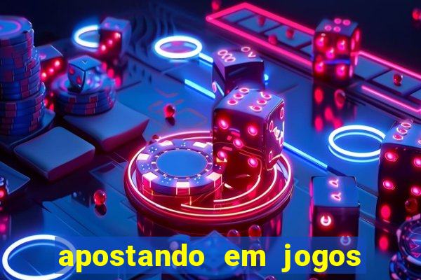 apostando em jogos de futebol