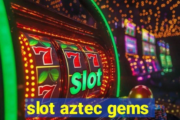 slot aztec gems